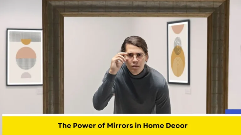 The Power of Mirrors in Home Decor